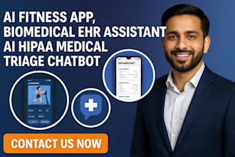 build ai fitness app, biomedical ehr assistant, ai hippa medical triage chatbot