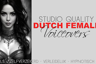 deliver affordable studio quality dutch female voiceovers