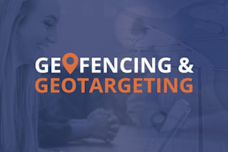 setup effective geofencing ads campaign to geotargeting targeted audiences