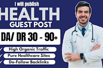 provide medical, health guest post on high da dr 35 to 90 pure healthcare blog