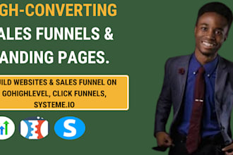 build high converting sales funnel in gohighlevel, systeme io, or clickfunnels