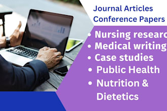 do nursing research, medical writing, public health articles and case studies