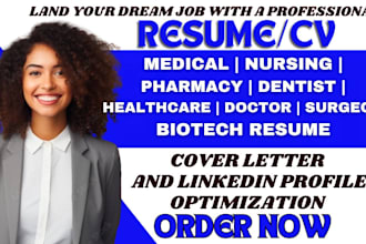 write healthcare, medical, pharmacy, IT, nurse, surgeon, doctor resume