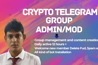be your professional telegram community manager or admin