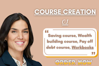 create saving course, wealth building course, pay off debt course, workbooks