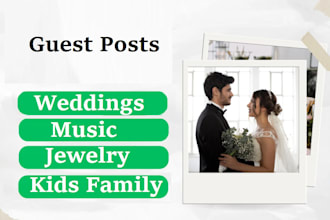 do guest post backlink on wedding,  jewelry, music, kids family and tattoo sites