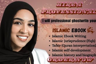 write islamic ebooks and arabic english content with authentic sources
