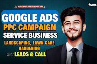 google ads PPC campaign for landscaping lawn care and gardening service business
