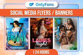 design professional onlyfans banner and social media flyer within 24 hours