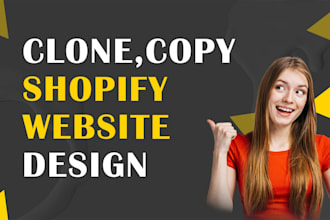 clone, copy, duplicate, design and redesign shopify website or shopify store
