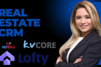 be your VA in  kvcore, lofty, rei reply, follow up boss, boldtrail CRM