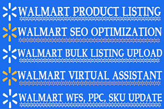 be your expert walmart virtual assistant, product listing, SEO, wfs optimization