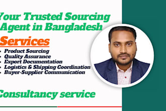 be your trusted sourcing agent in bangladesh