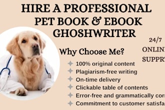ghostwrite ebook on pets,pet training,pet cares,dogs,health veterinary, animal