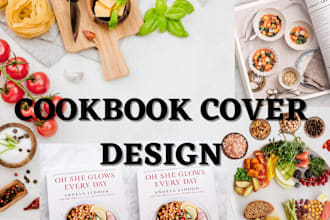 design and write cookbook recipe, cookbook cover design, and books cover design