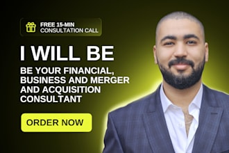 be your financial, business and merger and acquisition consultant