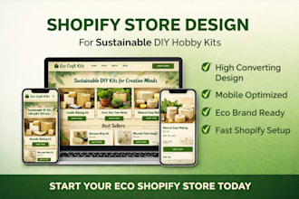 design a high converting shopify store for sustainable diy hobby kits