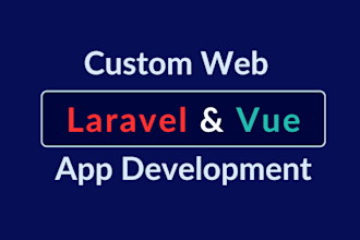 do custom design, develop, and deploy your laravel, and vue websites