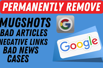 permanently remove mugshot,article,cases,news delete negative links on google