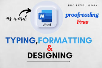 design, format, edit, type, fix and proof read your document
