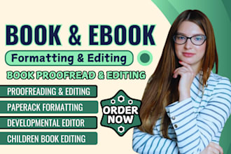 be your book editor, do developmental editing, proofreading, layout formatting