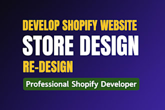 do shopify website design, dropshipping store or build custom shopify website