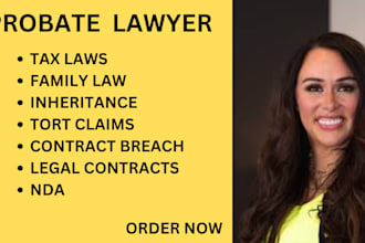 be your probate attorney and assist in property, tax, legal and asset affairs