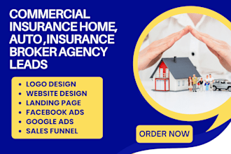generate commercial insurance leads home, auto, insurance broker agency leads