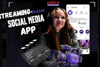 do live streaming app, dating app social media chat app, video streaming web app