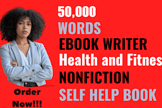 write nonfiction ebook ghostwriter on self help book and health, fitness ebook