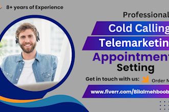 be your cold caller appointment setter and telemarketer
