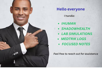 do ihuman, shadowhealth, lab simulations, medtrik logs, focused notes