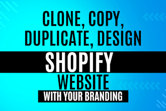 copy, clone, duplicate shopify store or shopify website