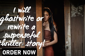 ghostwrite or rewrite a suspenseful thriller story