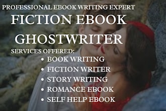 be your ebook ghostwriter, fiction, romance, erotic story,fantasy,children book