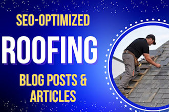 write roofing and gutter cleaning blogs and articles