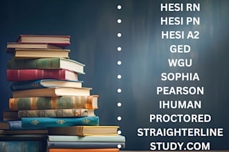tutor you in hesi,teas, edx, straighterline, acellus and wgu proctored finals