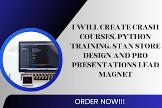 create crash courses, python training, stan store design and pro presentations