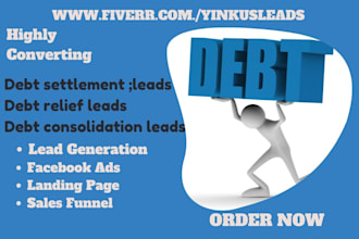 generate converting debt settlement leads debt relief debt consolidation leads