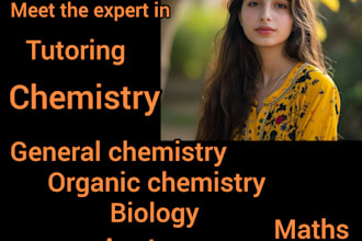 be teach you general chemistry organic chemistry,biology