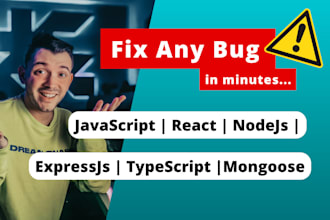 fix react, next, javascript bugs, expert debugging