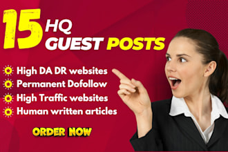 do 15 HQ guest posts, USA guest posts, and high da dofollow guest posts