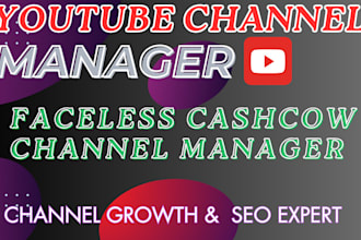 be youtube channel manager, faceless cash cow channel manager, SEO expert