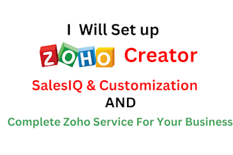 do any task of zoho creator, zoho salesiq, and customization