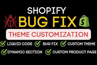 be your shopify expert to bug fix, liquid coder and customize your shopify store