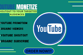 promote your youtube channel to monetized, and shoutout to 5m targeted audiences