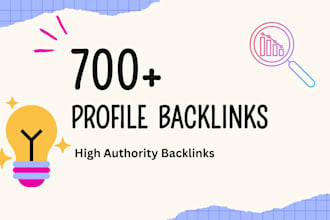 do 700 high authority SEO profile backlinks to rank your website on google
