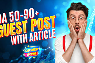 write and publish 100 guest posts on high da 90 websites