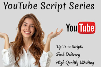 write perfect youtube script series for you