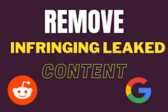 remove infringing leaked content from google and reddit under dmca